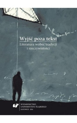 Wyjść poza tekst. Literatura wobec tradycji i rzeczywistości - Ebook - 978-83-8012-969-6