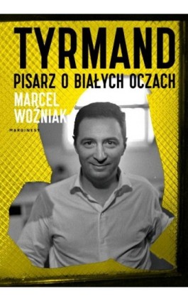 Tyrmand Pisarz o białych oczach - Marcel Woźniak - Ebook - 978-83-66500-84-6