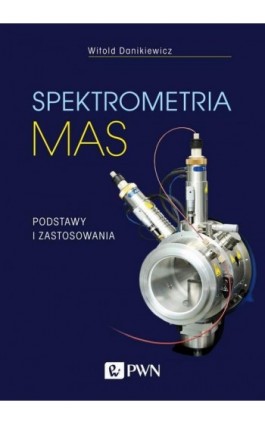 Spektrometria mas - Witold Danikiewicz - Ebook - 978-83-01-21447-0