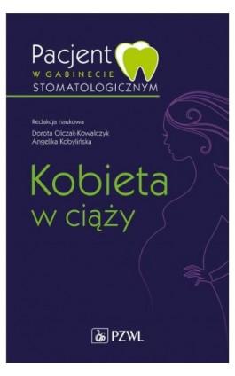 Pacjent w gabinecie stomatologicznym. Kobieta w ciąży - Dorota Olczak-Kowalczyk - Ebook - 978-83-200-6193-2