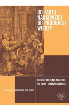 Od faktu naukowego do produkcji wiedzy - Ebook - 978-83-235-1457-2