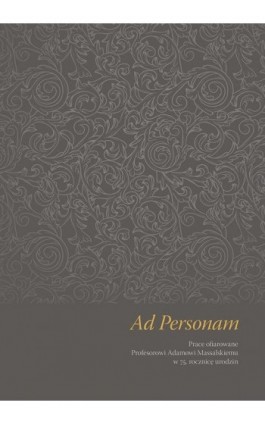 Ad Personam. Prace ofiarowane Profesorowi Adamowi Massalskiemu w 75. rocznicę urodzin - Ebook - 978-83-7133-760-4