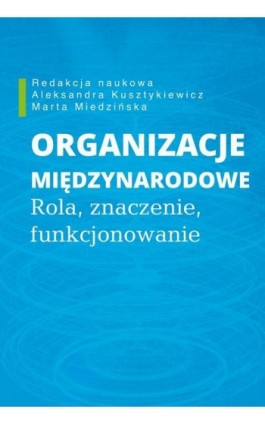 Organizacje międzynarodowe - Aleksandra Kusztykiewicz - Ebook - 978-83-7545-863-3