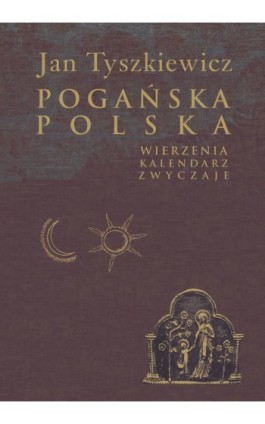 Pogańska Polska - Jan Tyszkiewicz - Ebook - 978-83-8209-013-0