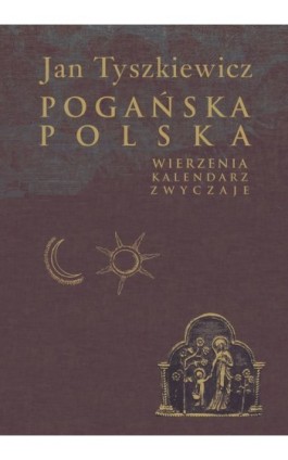 Pogańska Polska - Jan Tyszkiewicz - Ebook - 978-83-8209-013-0