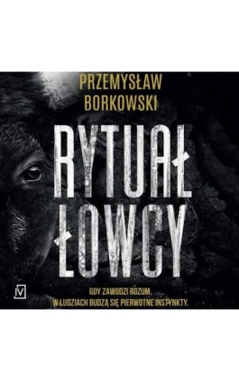 Rytuał łowcy - Przemysław Borkowski - Audiobook - 978-83-66736-02-3