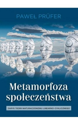 Metamorfoza społeczeństwa - Paweł Prüfer - Ebook - 978-83-7545-968-5