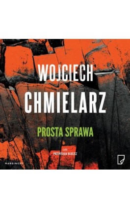 Prosta sprawa - Wojciech Chmielarz - Audiobook - 978-83-66671-33-1