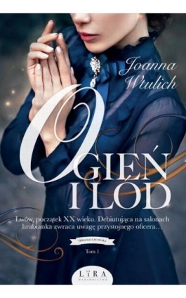 Ogień i lód - Joanna Wtulich - Ebook - 978-83-66730-04-5