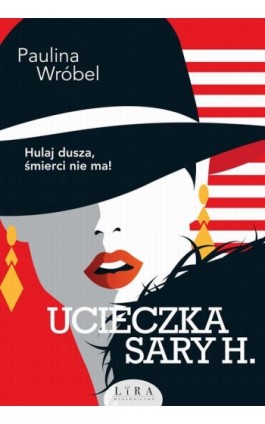 Ucieczka Sary H. - Paulina Wróbel - Ebook - 978-83-66503-65-6