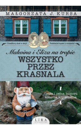 Malwina i Eliza na tropie. Wszystko przez krasnala - Małgorzata J. Kursa - Ebook - 978-83-66503-63-2