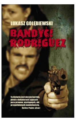 Bandyci Rodriguez - Łukasz Gołębiewski - Ebook - 978-83-62948-96-3