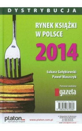 Rynek książki w Polsce 2014 Dystrybucja - Łukasz Gołębiewski - Ebook - 978-83-63879-33-4