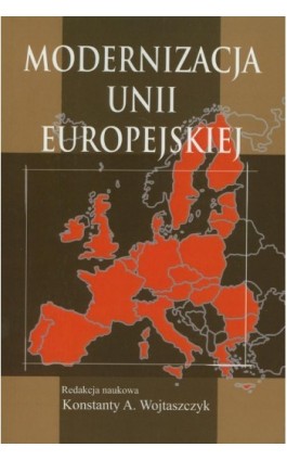Modernizacja Unii Europejskiej - Konstanty A. Wojtaszczyk - Ebook - 978-83-7545-318-8