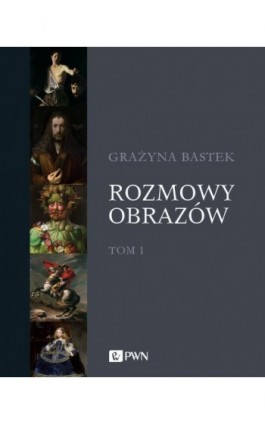 Rozmowy obrazów, t. 1 - Grażyna Bastek - Audiobook - 978-83-01-21480-7