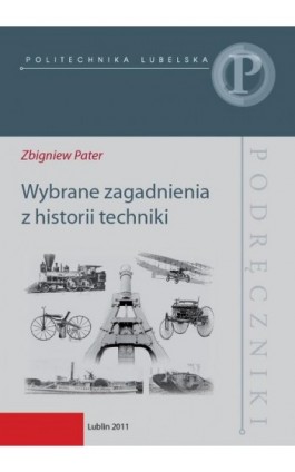 Wybrane zagadnienia z historii techniki - Zbigniew Pater - Ebook - 978-83-7947-056-3