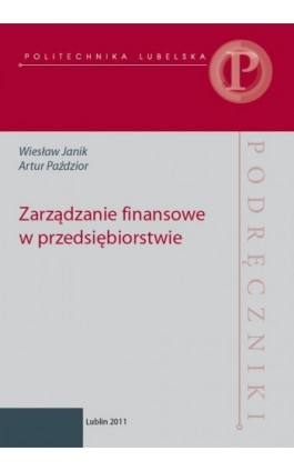 Zarządzanie finansowe  w przedsiębiorstwie - Wiesław Janik - Ebook - 978-83-7947-057-0