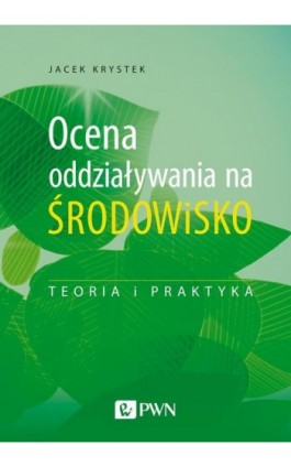 Ocena oddziaływania na środowisko - Jacek Krystek - Ebook - 978-83-01-21446-3