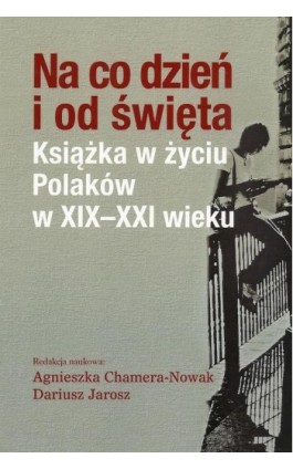 Na co dzień i od święta - Agnieszka Chamera-Nowak - Ebook - 978-83-7545-626-4