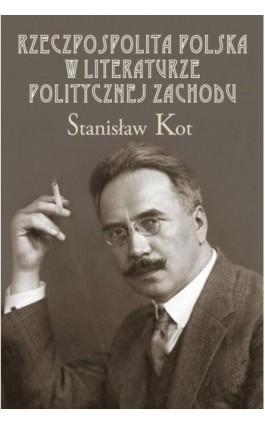 Rzeczpospolita Polska w literaturze politycznej Zachodu - Stanisław Kot - Ebook - 978-83-7545-761-2