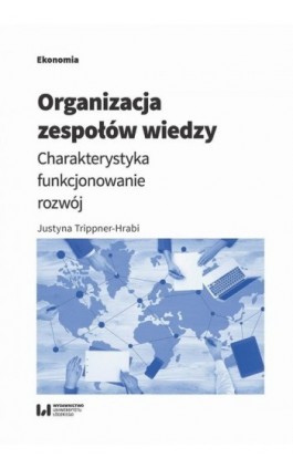 Organizacja zespołów wiedzy - Justyna Trippner-Hrabi - Ebook - 978-83-8142-412-7