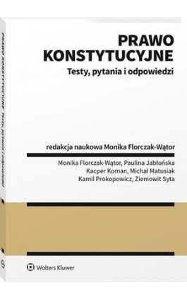 Prawo konstytucyjne. Testy, pytania i odpowiedzi - Monika Florczak-Wątor - Ebook - 978-83-8223-009-3