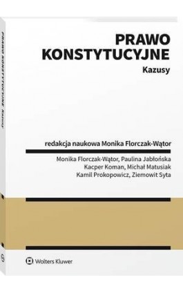 Prawo konstytucyjne. Kazusy - Monika Florczak-Wątor - Ebook - 978-83-8223-043-7