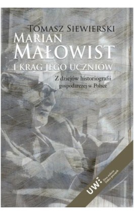 Marian Małowist i krąg jego uczniów - Tomasz Siewierski - Ebook - 978-83-7545-726-1