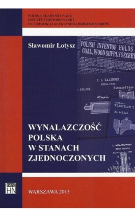Wynalazczość polska w Stanach Zjednoczonych - Sławomir Łotysz - Ebook - 978-83-7545-444-4