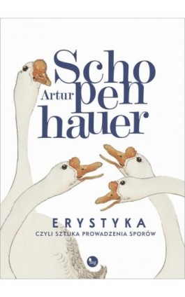 Erystyka czyli sztuka prowadzenia sporów - Artur Schopenhauer - Ebook - 978-83-7779-643-6