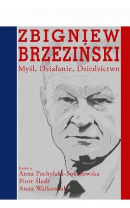 Zbigniew Brzeziński - Anna Pochylska-Sokołowska - Ebook - 978-83-7545-932-6