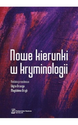 Nowe kierunki w kryminologii - Edyta Drzazga - Ebook - 978-83-7383-970-0