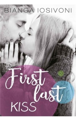 First last kiss - Bianca Iosivoni - Ebook - 978-83-7686-841-7