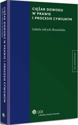 Ciężar dowodu w prawie i procesie cywilnym - Izabela Adrych-Brzezińska - Ebook - 978-83-264-8597-8
