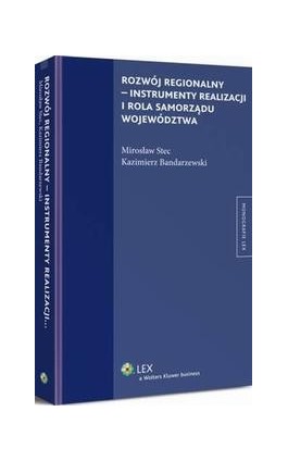 Rozwój regionalny - instrumenty realizacji i rola samorządu województwa - Mirosław Stec - Ebook - 978-83-264-9242-6