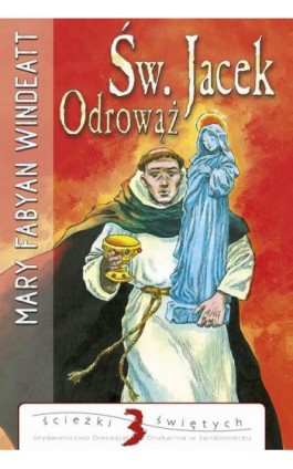 Święty Jacek Odrowąż - Mary Windeatt-Fabyan - Ebook - 978-83-257-0822-1