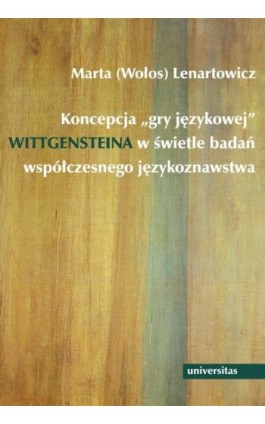 Koncepcja ""gry językowej"" Wittgensteina w świetle badań współczesnego językoznawstwa - Marta Lenartowicz - Ebook - 978-83-242-2820-1