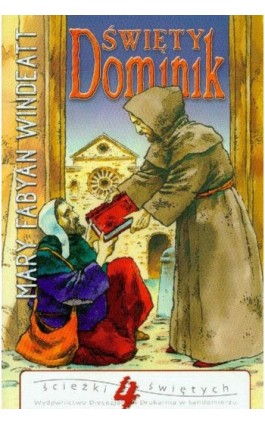 Święty Dominik - Mary Windeatt-Fabyan - Ebook - 978-83-257-0821-4