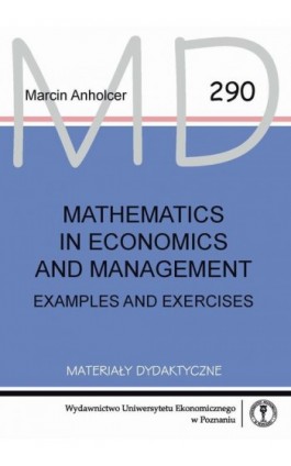 Mathematics in economics and management. Examples and exercises - Marcin Anholcer - Ebook - 978-83-8211-030-2