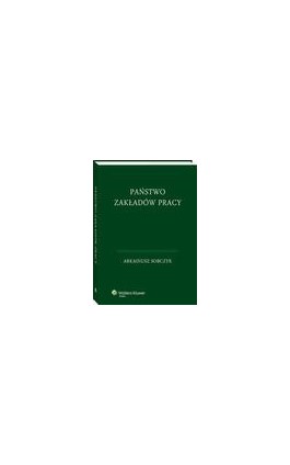 Państwo zakładów pracy - Arkadiusz Sobczyk - Ebook - 978-83-8107-538-1