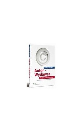 Autor - Wydawca. Poradnik prawa autorskiego - Andrzej Karpowicz - Ebook - 978-83-264-5331-1