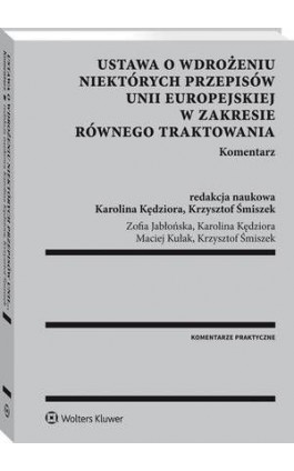 Ustawa o wdrożeniu niektórych przepisów Unii Europejskiej w zakresie równego traktowania. Komentarz - Zofia Jabłońska - Ebook - 978-83-8107-261-8