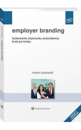 Employer branding. Budowanie wizerunku pracodawcy krok po kroku - Marek Kozłowski - Ebook - 978-83-8092-796-4