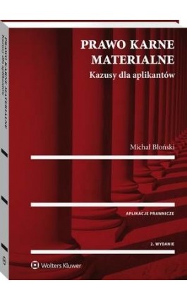 Prawo karne materialne. Kazusy dla aplikantów - Michał Błoński - Ebook - 978-83-8107-702-6