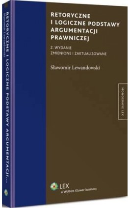 Retoryczne i logiczne podstawy argumentacji prawniczej - Sławomir Lewandowski - Ebook - 978-83-264-9030-9