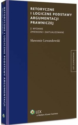 Retoryczne i logiczne podstawy argumentacji prawniczej - Sławomir Lewandowski - Ebook - 978-83-264-9030-9