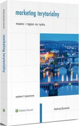 Marketing terytorialny. Miasto i region na rynku - Andrzej Szromnik - Ebook - 978-83-264-8700-2