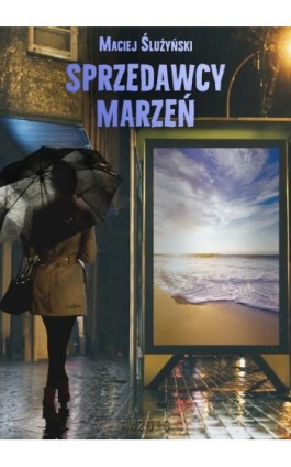 Sprzedawcy marzeń - Maciej Ślużyński - Ebook - 978-83-7949-243-5