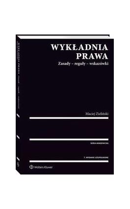 Wykładnia prawa. Zasady - reguły - wskazówki - Maciej Zieliński - Ebook - 978-83-8107-291-5