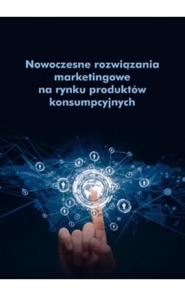 Nowoczesne rozwiązania marketingowe na rynku produktów konsumpcyjnych - Agnieszka Izabela Baruk - Ebook - 978-83-7259-261-3